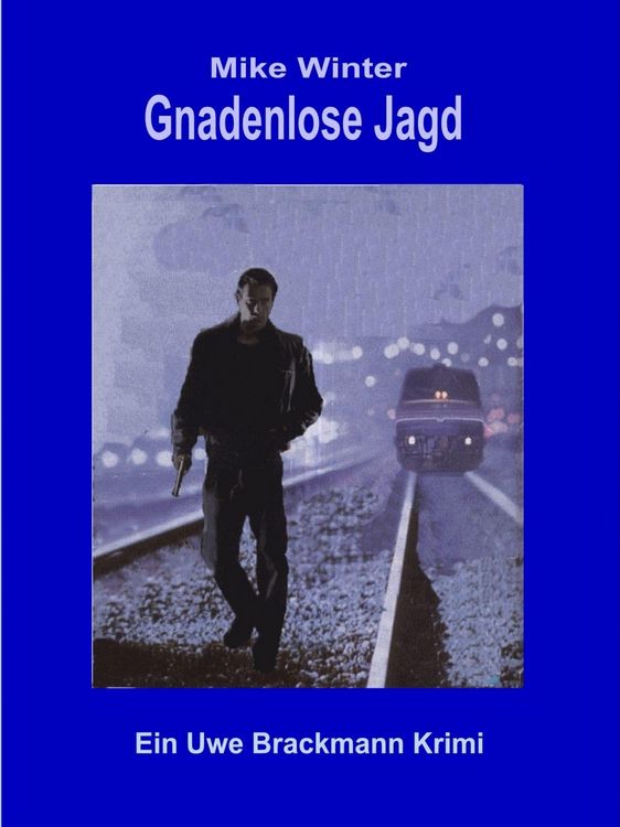 Produktbild: Gnadenlose Jagd. Mike Winter Kriminalserie, Band 1. Spannender Kriminalroman &uuml;ber Verbrechen, Mord, Intrigen und Verrat.
