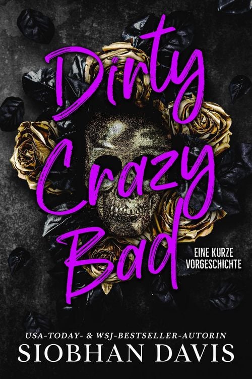 Produktbild: Dirty Crazy Bad: Eine Kurze Vorgeschichte