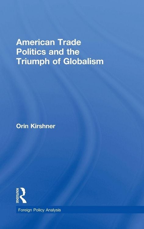Produktbild: American Trade Politics and the Triumph of Globalism