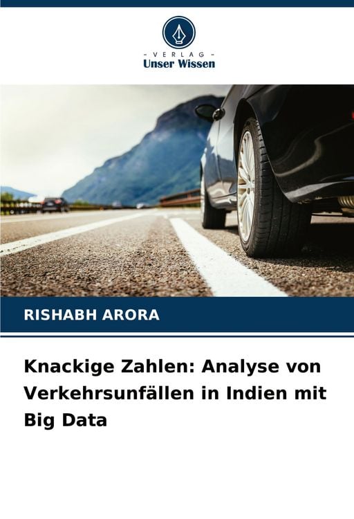 Produktbild: Knackige Zahlen: Analyse von Verkehrsunf&auml;llen in Indien mit Big Data