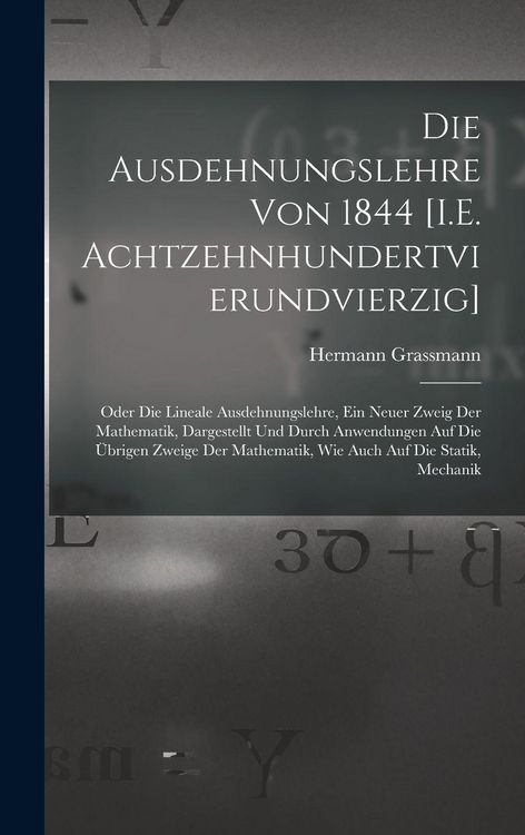 Produktbild: Die Ausdehnungslehre Von 1844 [I.E. Achtzehnhundertvierundvierzig]