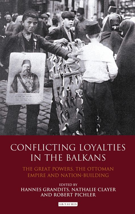 Produktbild: Conflicting Loyalties in the Balkans