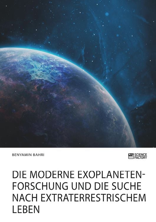 Produktbild: Die moderne Exoplanetenforschung und die Suche nach extraterrestrischem Leben