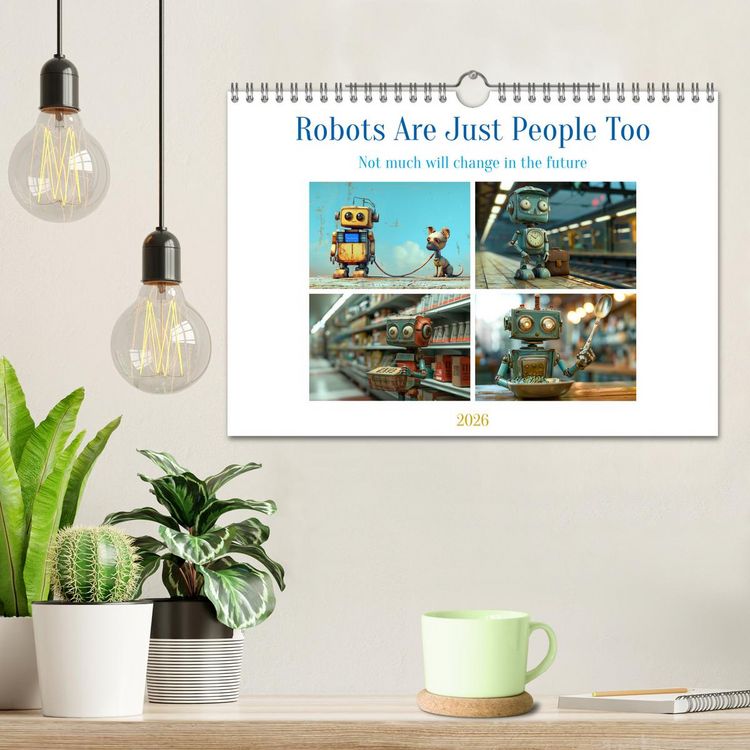 Produktbild: Robots Are Just People Too (Wall Calendar 2026 DIN A4 landscape), CALVENDO 12 Month Wall Calendar