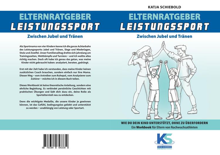 Produktbild: Elternratgeber Leistungssport Ein Workbook f&uuml;r Eltern von Kindern im Leistungssport - wie kann ich mein Kind am besten unterst&uuml;tzen statt zu &uuml;berforde