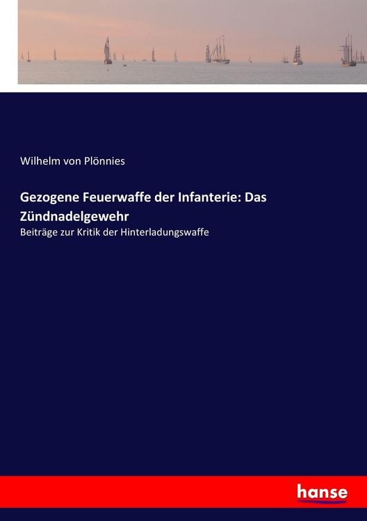 Produktbild: Gezogene Feuerwaffe der Infanterie: Das Z&uuml;ndnadelgewehr