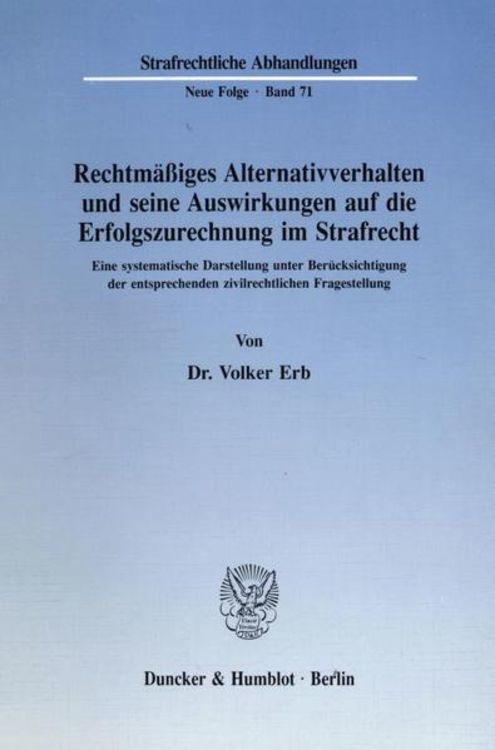 Produktbild: Rechtm&auml;&szlig;iges Alternativverhalten und seine Auswirkungen auf die Erfolgszurechnung im Strafrecht.