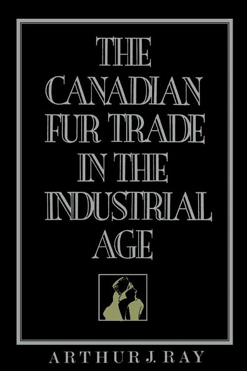 Produktbild: The Canadian Fur Trade in the Industrial Age