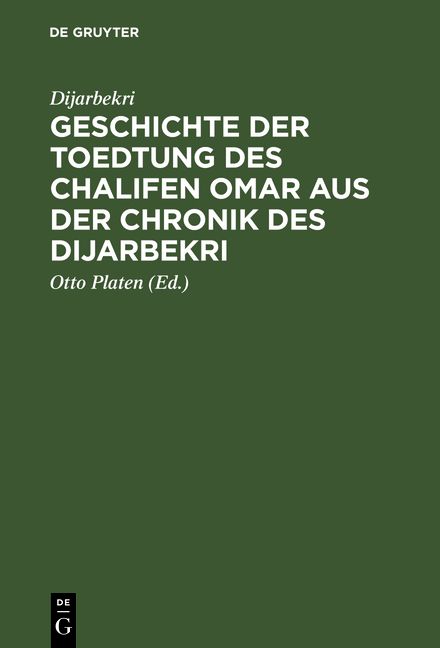 Produktbild: Geschichte der Toedtung des Chalifen Omar aus der Chronik des Dijarbekri