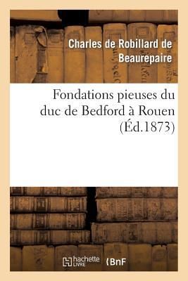 Produktbild: Fondations Pieuses Du Duc de Bedford &Agrave; Rouen