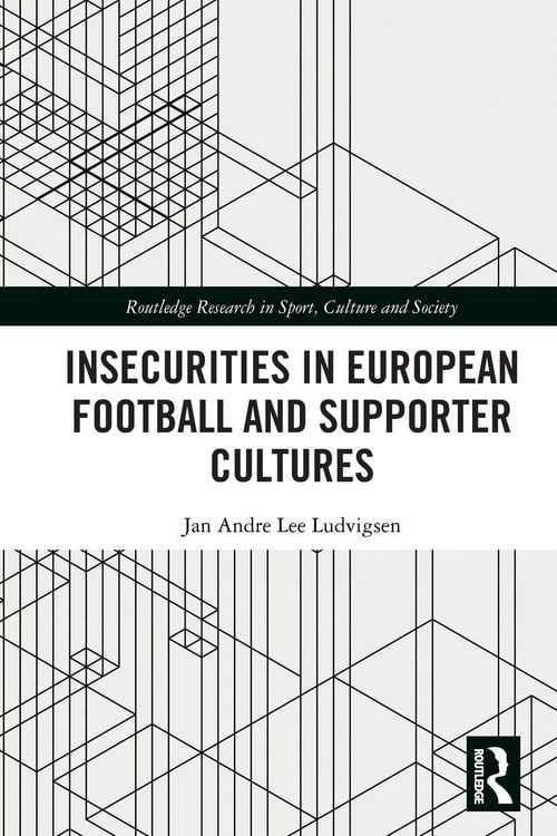 Produktbild: Insecurities in European Football and Supporter Cultures
