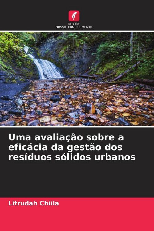 Produktbild: Uma avalia&ccedil;&atilde;o sobre a efic&aacute;cia da gest&atilde;o dos res&iacute;duos s&oacute;lidos urbanos