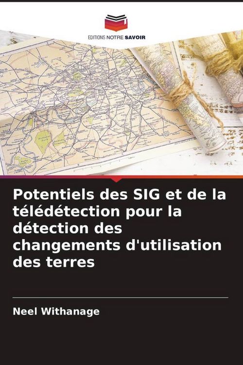 Produktbild: Potentiels des SIG et de la t&eacute;l&eacute;d&eacute;tection pour la d&eacute;tection des changements d'utilisation des terres