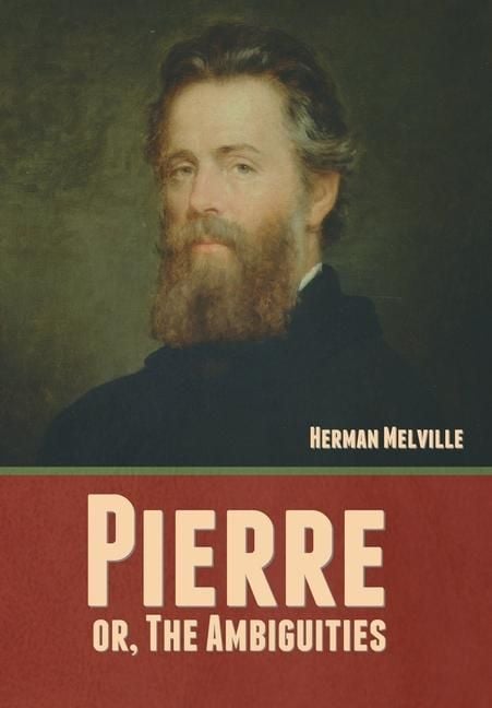 Produktbild: Pierre; or, The Ambiguities