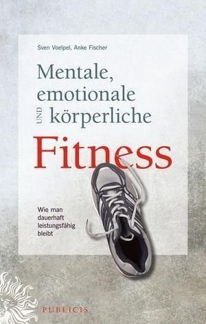 Produktbild: Mentale, emotionale und k&ouml;rperliche Fitness