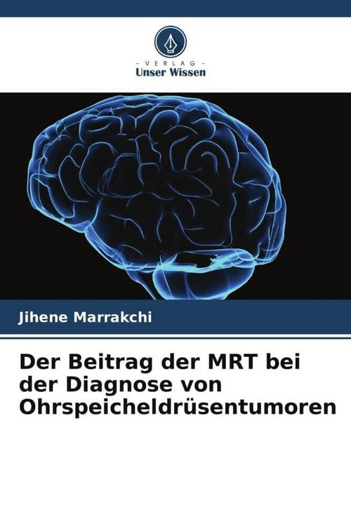 Produktbild: Der Beitrag der MRT bei der Diagnose von Ohrspeicheldr&uuml;sentumoren