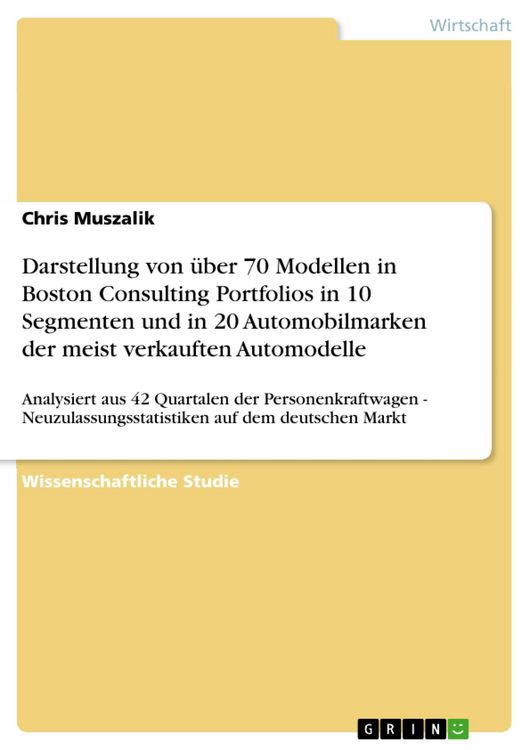 Produktbild: Darstellung von &uuml;ber 70 Modellen in Boston Consulting Portfolios in 10 Segmenten und in 20 Automobilmarken der meist verkauften Automodelle