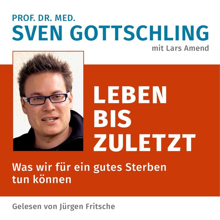 Produktbild: Prof. Dr. med. Sven Gottschling (mit Lars Amend): Leben bis zuletzt