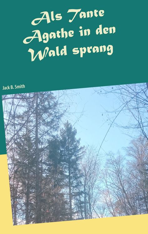 Produktbild: Als Tante Agathe in den Wald sprang