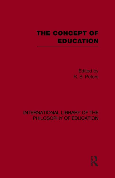 Produktbild: The Concept of Education (International Library of the Philosophy of Education Volume 17)