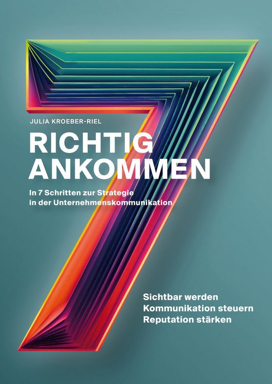 Produktbild: Richtig ankommen. In 7 Schritten zur Strategie in der Unternehmenskommunikation