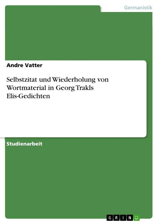 Produktbild: Selbstzitat und Wiederholung von Wortmaterial in Georg Trakls Elis-Gedichten
