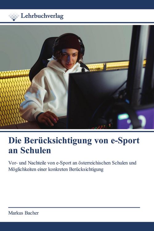 Produktbild: Die Ber&uuml;cksichtigung von e-Sport an Schulen