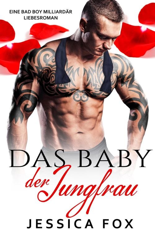 Produktbild: Das Baby der Jungfrau: Eine Bad Boy Milliard&auml;r Liebesroman (S&ouml;hne der S&uuml;nde, #2)