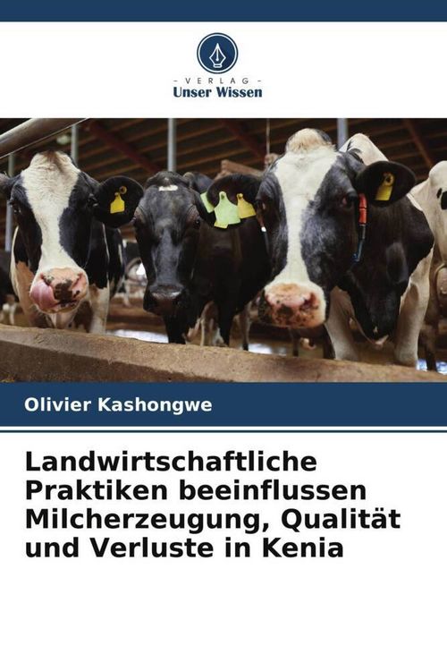 Produktbild: Landwirtschaftliche Praktiken beeinflussen Milcherzeugung, Qualit&auml;t und Verluste in Kenia