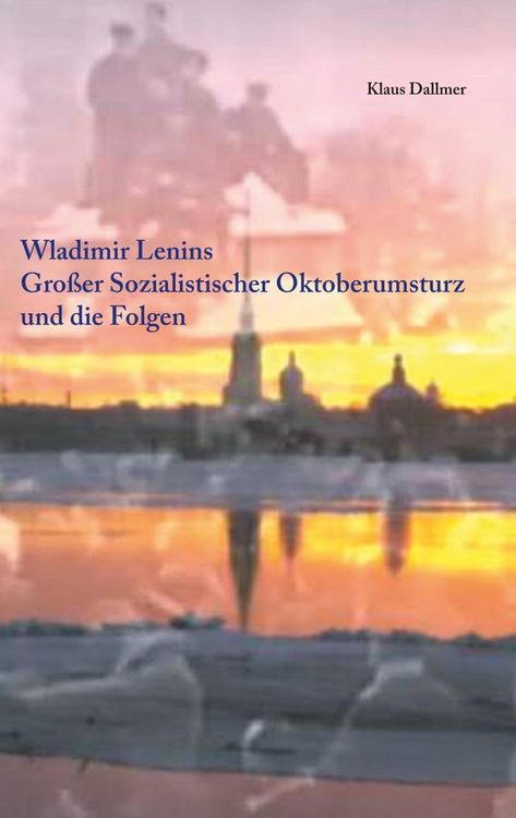 Produktbild: Wladimir Lenins Gro&szlig;er Sozialistischer Oktoberumsturz und die Folgen