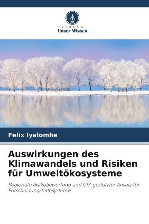 Produktbild: Auswirkungen des Klimawandels und Risiken f&uuml;r Umwelt&ouml;kosysteme