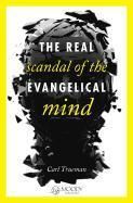Produktbild: The Real Scandal of the Evangelical Mind