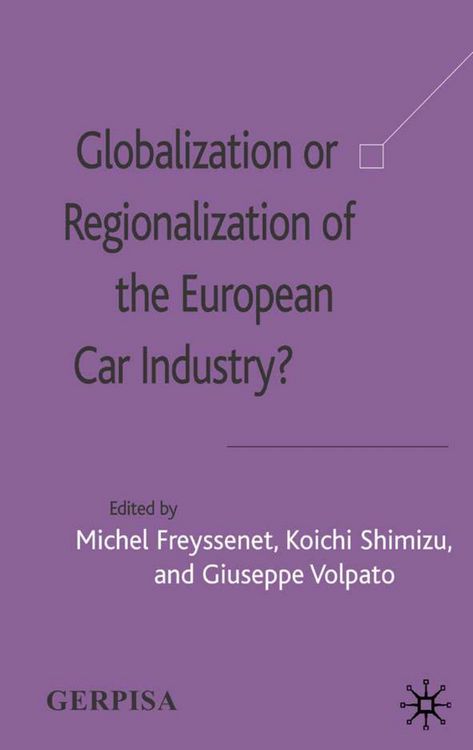 Produktbild: Globalization or Regionalization of the European Car Industry?