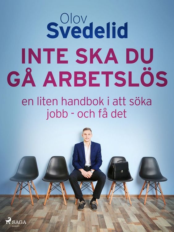 Produktbild: Inte ska du g&aring; arbetsl&ouml;s: en liten handbok i att s&ouml;ka jobb - och f&aring; det