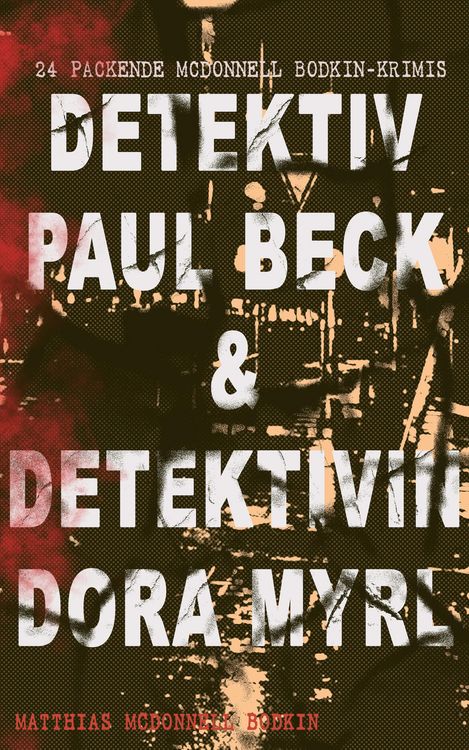 Produktbild: Detektiv Paul Beck & Detektivin Dora Myrl (24 packende McDonnell Bodkin-Krimis)