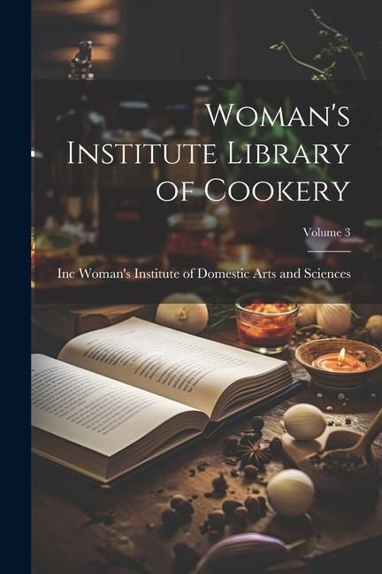 Produktbild: Woman's Institute Library of Cookery; Volume 3