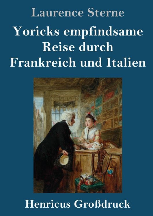 Produktbild: Yoricks empfindsame Reise durch Frankreich und Italien (Gro&szlig;druck)