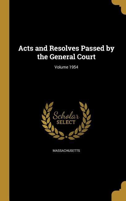 Produktbild: Acts and Resolves Passed by the General Court; Volume 1954