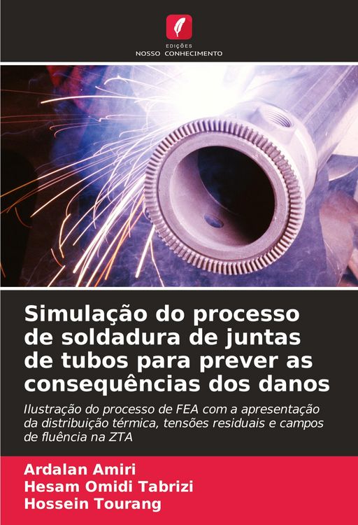 Produktbild: Simula&ccedil;&atilde;o do processo de soldadura de juntas de tubos para prever as consequ&ecirc;ncias dos danos