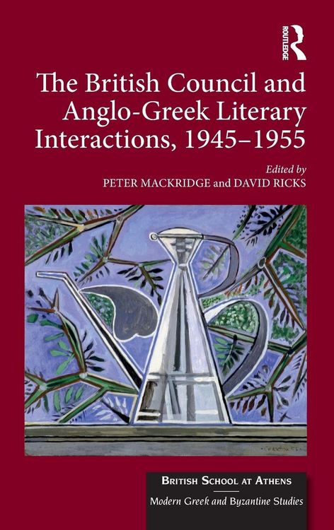 Produktbild: The British Council and Anglo-Greek Literary Interactions, 1945-1955