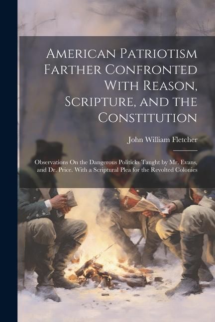 Produktbild: American Patriotism Farther Confronted With Reason, Scripture, and the Constitution