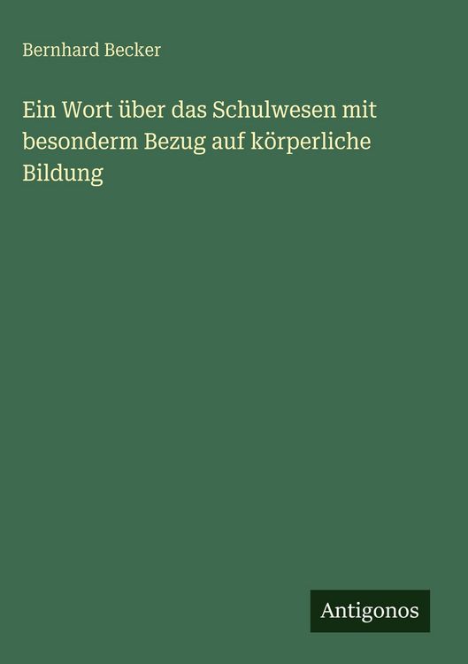 Produktbild: Ein Wort &uuml;ber das Schulwesen mit besonderm Bezug auf k&ouml;rperliche Bildung