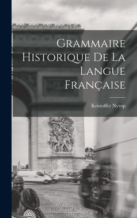 Produktbild: Grammaire Historique de la Langue Fran&ccedil;aise
