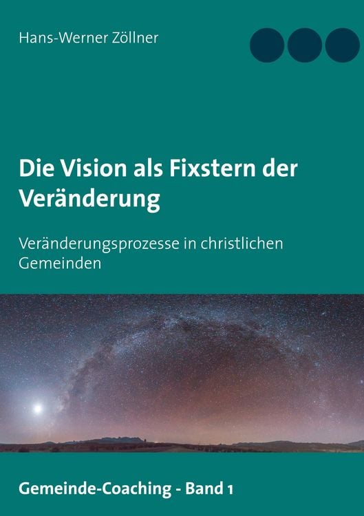 Produktbild: Die Vision als Fixstern der Ver&auml;nderung