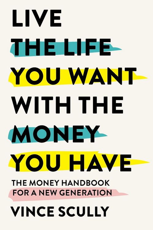 Produktbild: Live the Life You Want with the Money You Have