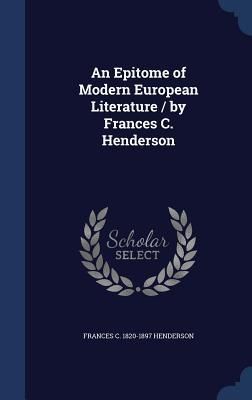 Produktbild: An Epitome of Modern European Literature / by Frances C. Henderson