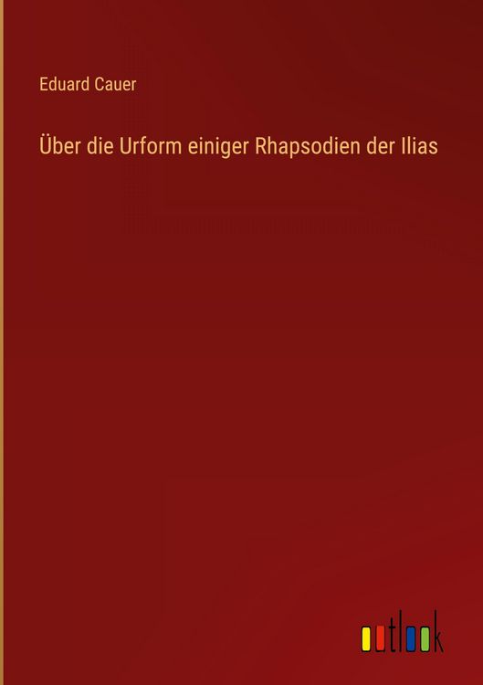 Produktbild: &Uuml;ber die Urform einiger Rhapsodien der Ilias