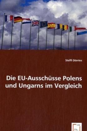 Produktbild: D&ouml;rries, S: Die EU-Aussch&uuml;sse Polens und Ungarns im Vergleic
