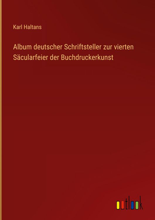Produktbild: Album deutscher Schriftsteller zur vierten S&auml;cularfeier der Buchdruckerkunst