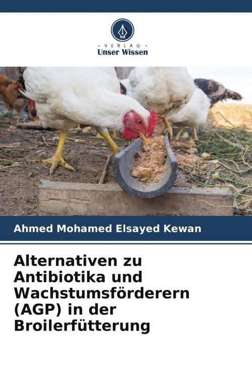 Produktbild: Alternativen zu Antibiotika und Wachstumsf&ouml;rderern (AGP) in der Broilerf&uuml;tterung